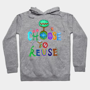 I Choose To Reuse Save the Planet! Hoodie